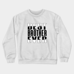 Best Brother Ever Rounded Rectangle Crewneck Sweatshirt